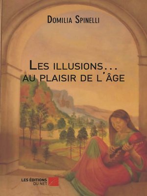 cover image of Les illusions... au plaisir de l'âge